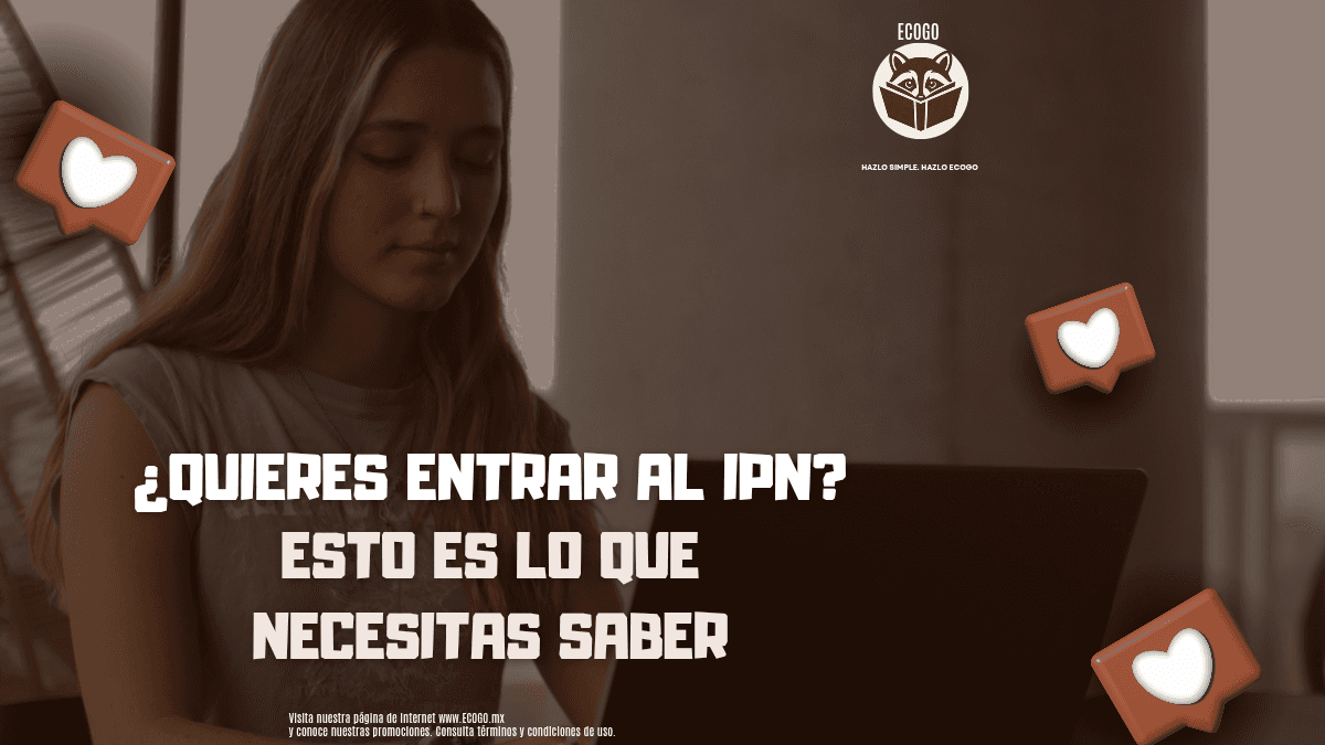 ¿Quieres entrar al IPN? Esto es lo que necesitas saber (antes de regarla en el registro)