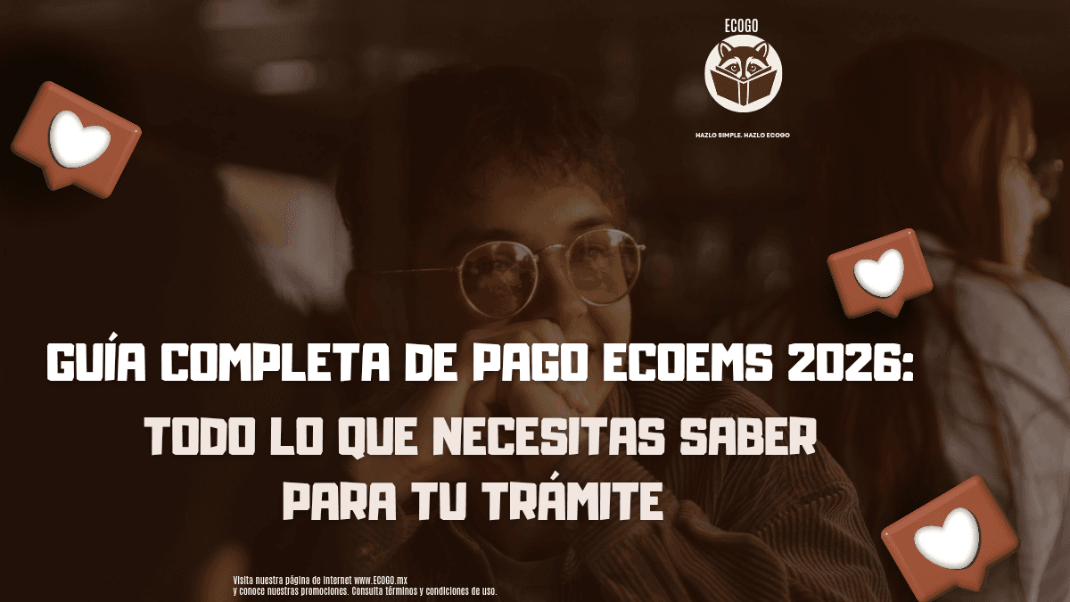 Guía completa de pago ECOEMS 2026: evita errores y asegura tu registro