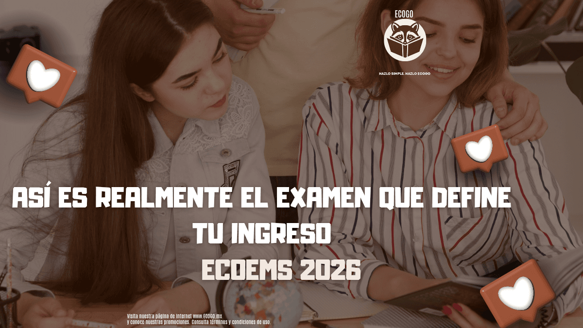Desglosando el ECOEMS 2026: así es realmente el examen que define tu ingreso