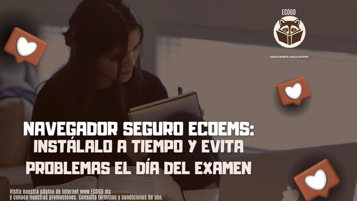 Navegador Seguro ECOEMS 2026: instálalo a tiempo y evita problemas el día del examen